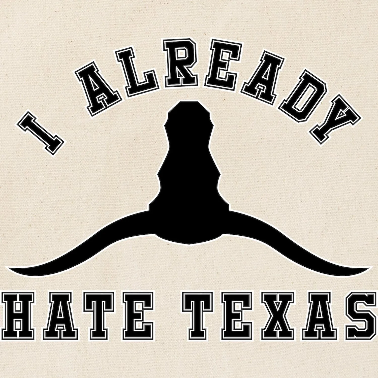 CafePress I Already Hate Texas Tote Bag Reusable Natural Beige Canvas Shopping Bag