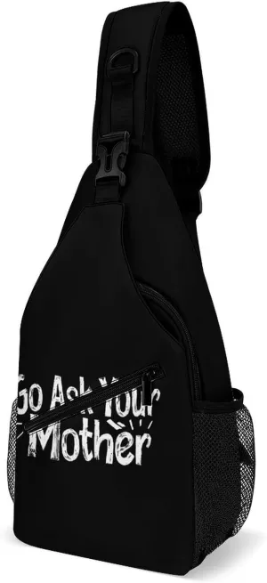 Go Ask Your Mother Fashion Chest Bag for Men Small Sling Bag Backpack Crossbody Travel Hiking Daypack
