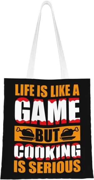Life Is Like A Game But Cooking Is Serious Tote Bag for Women Canvas Shopping Bags Reusable Large Capacity Casual Shoulder Handbags Grocery Bags DIY Gift Bags
