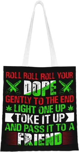 Roll Roll Your Dope Gently To The End Light One Up Toke It Up And Pass It To A Friend Tote Bag for Women Canvas Shopping Bags Reusable Large Capacity Casual Shoulder Handbags Grocery Bags